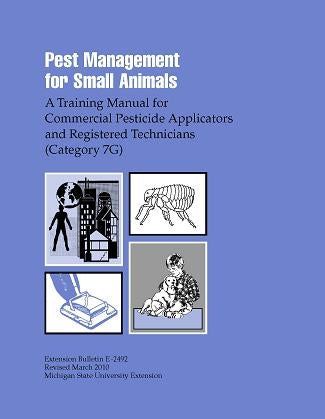 7G, SMALL ANIMAL E2492 - Pest Management for Small Animals: Commercial Applicators MI